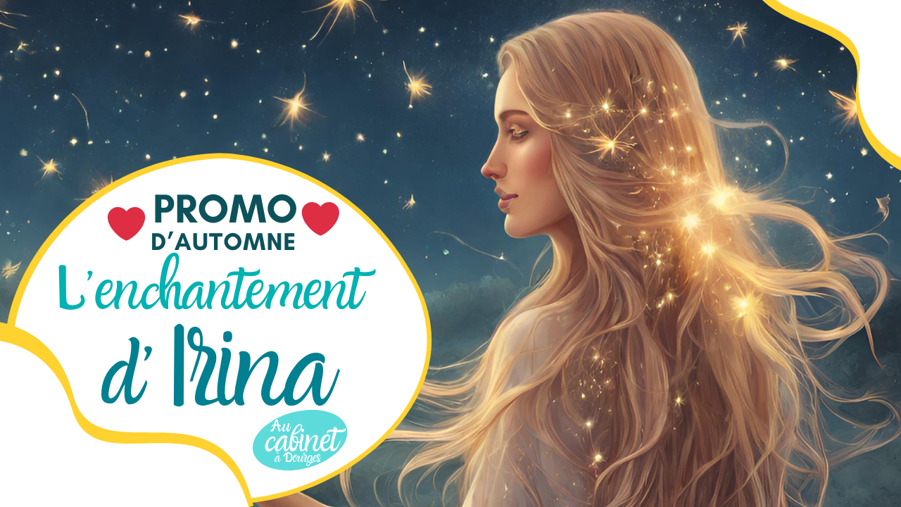 PROMO AUTOMNE --- L'enchantement d'Irina, fée de la paix intérieure. Sophro & Massages énergétique --- RéminiSCence, cabinet de Mieux-être de Constance van Dongen, thérapeute sophrologue, sophrologie, massages psycho-énergétique reiki et magnétisme à Dourges, Hénin Beaumont, Noyelles Godault, Oignies, Carvin, Libercourt, Courcelles les Lens, Billy Montigny, Courrières, Lille, Arras, Douai, Lens