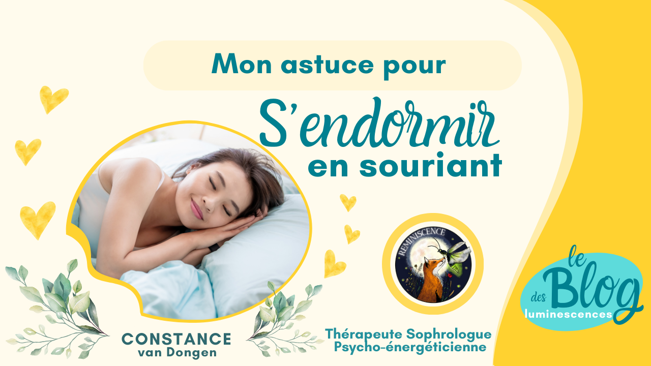 Mon astuce pour s'endormir en souriant par Constance van Dongen, thérapeute sophrologue en visio et à Dourges (entre Lille et Arras)