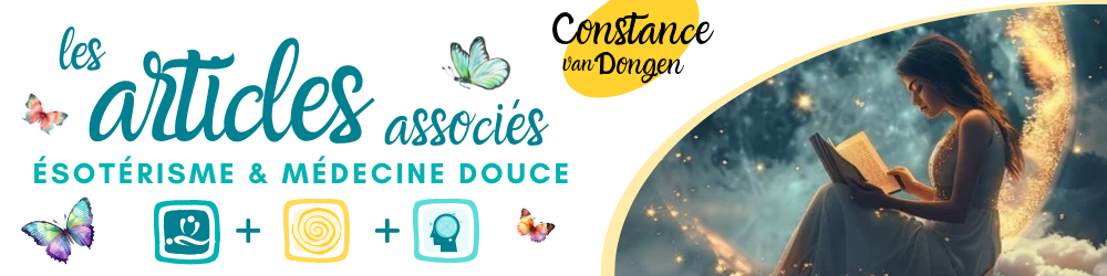 Articles associés Ésotérisme & Médecine douce par Constance van Dongen, esthéticienne de l'être, psycho-énergéticienne et thérapeute sophrologue en visio et à Dourges (entre Lille et Arras) Articles associés Ésotérisme & Médecine douce par Constance van Dongen, esthéticienne de l'être, psycho-énergéticienne et thérapeute sophrologue en visio et à Dourges (entre Lille et Arras)