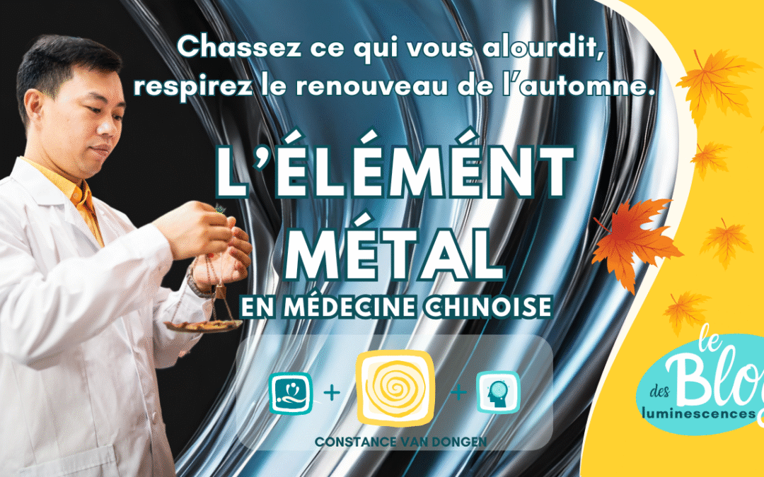 🦊 21 septembre : entrer dans l’élément Métal en médecine chinoise → respiration, lâcher-prise et clarté intérieure