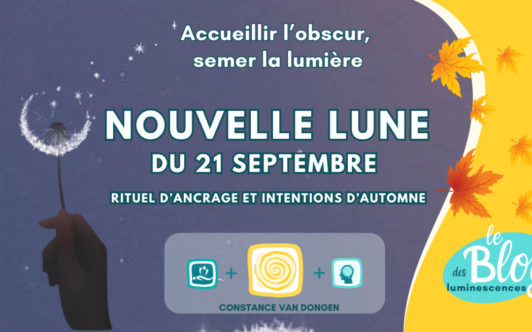 🌑 Nouvelle Lune 21 septembre 2025 : rituel d’ancrage et intentions pour accueillir l’automne