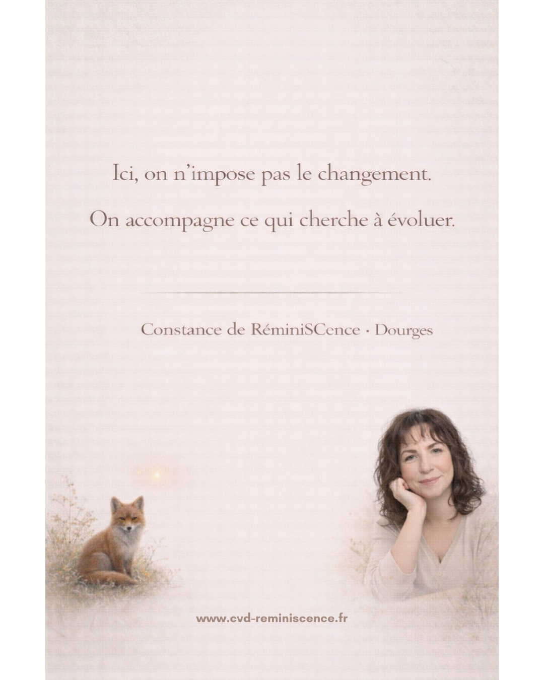 Portrait de Constance van Dongen, fondatrice de RéminiSCence à Dourges, avec un petit renard symbolique. Le visuel indique : “Ici, on n’impose pas le changement. On accompagne ce qui cherche à évoluer.” Image représentant l’accompagnement énergétique, émotionnel et corporel en douceur. © Constance van Dongen – RéminiSCence, Dourges.