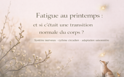 😅 Fatigue au printemps : et si c’était une transition normale du corps et du système nerveux ?