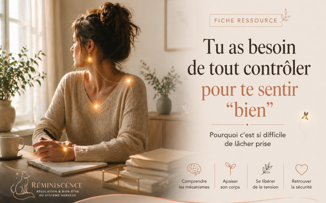 ✒️ Tu as besoin de tout contrôler pour te sentir « bien » ? | Pourquoi c’est si difficile de lâcher prise | Fiche ressource