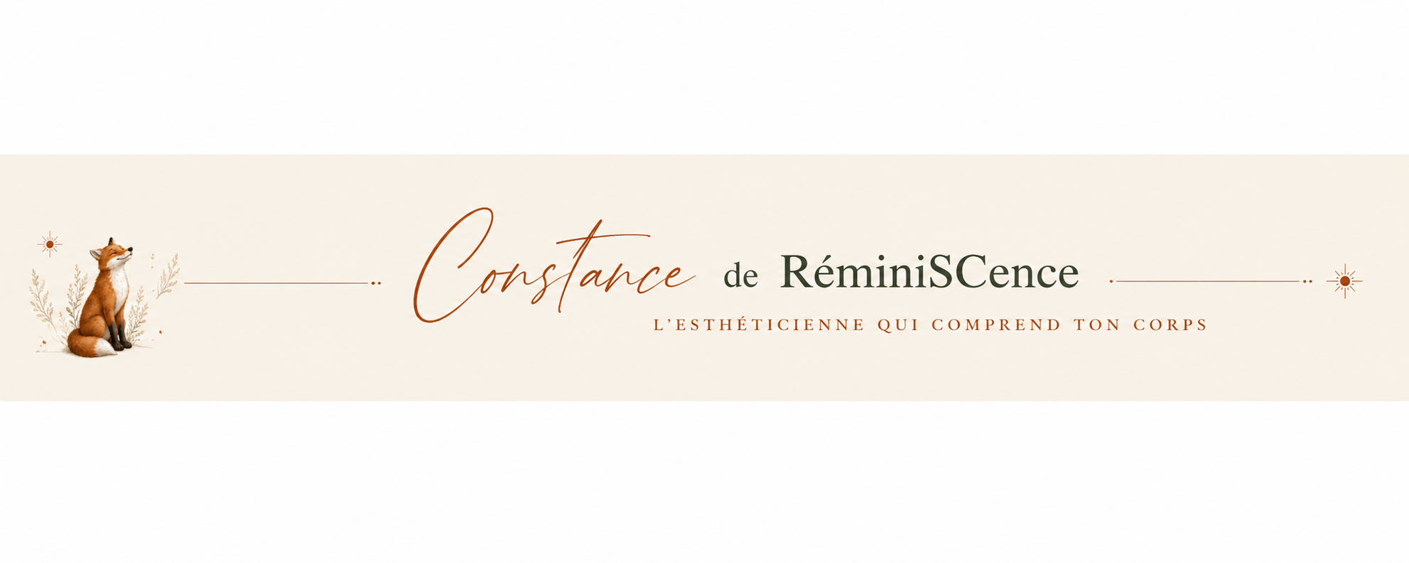 Bandeau minimaliste et élégant RéminiSCence avec le renard emblématique, le nom “Constance de RéminiSCence” et la signature “L’esthéticienne qui comprend ton corps” sur fond crème.