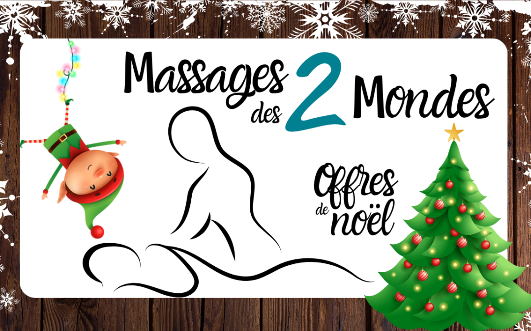 Massages des 2 Mondes : les offres de Noël